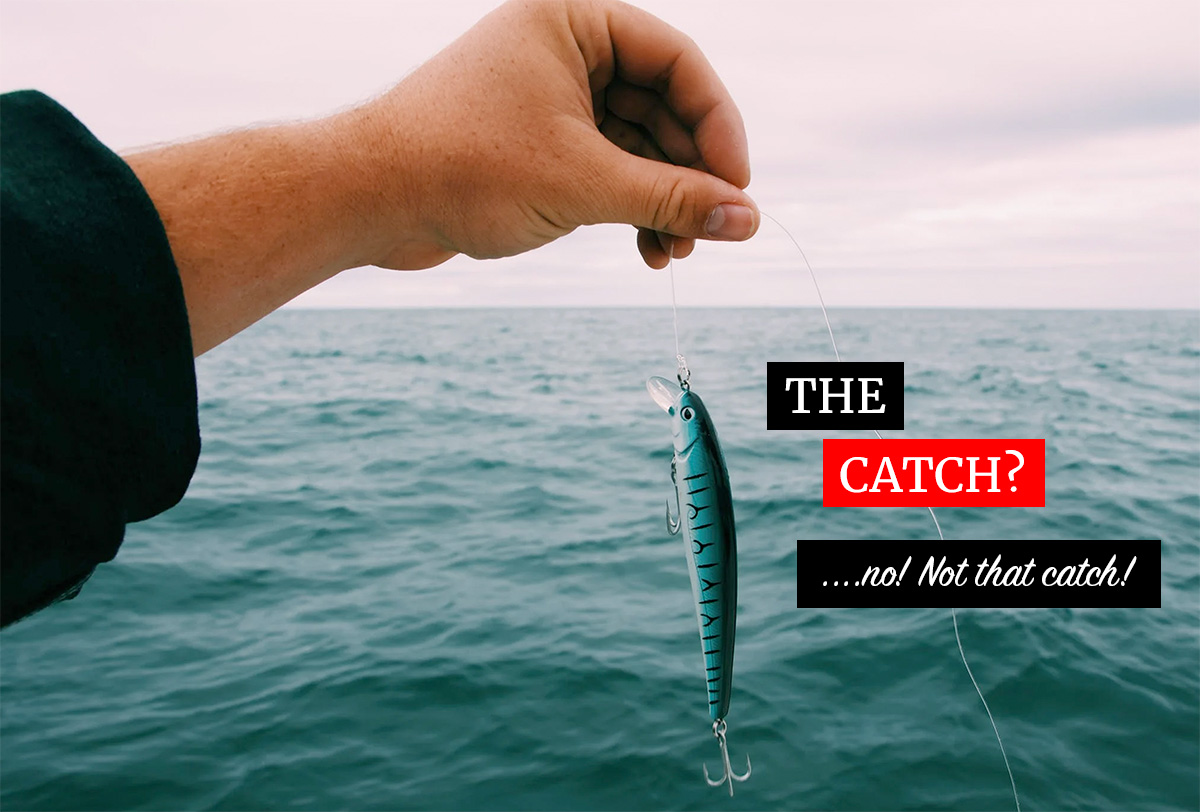 The catch?