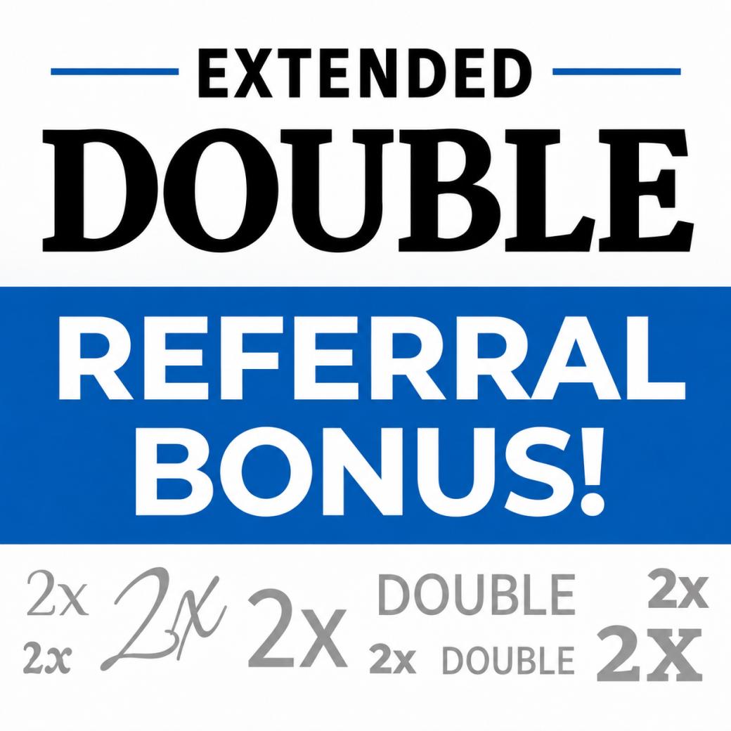 We're extending our double referral bonus to October 2026!
